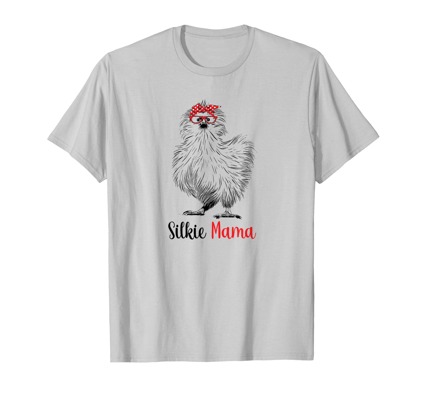 Womens Girls Funny Silkie Chicken Mom Mama Lover T-Shirt