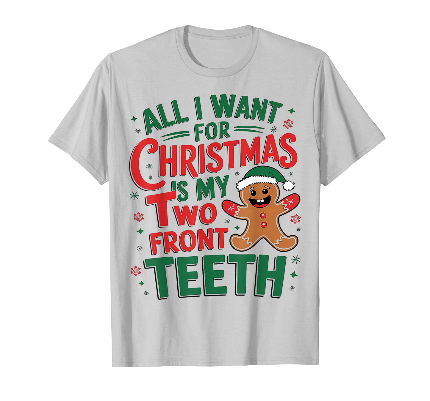 All I want for Christmas is My Two Front Teeth Funny T-Shirt