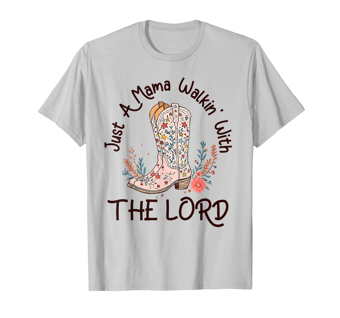 Just A Mama Walking With Lord Western Mom Cowgirl Christian T-Shirt