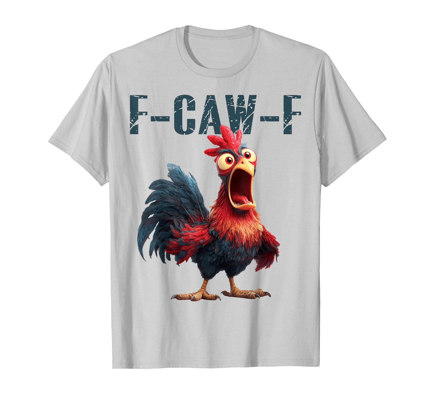 Funny F-Caw-F Chicken Rooster Meme Humor F CAW F Quote T-Shirt
