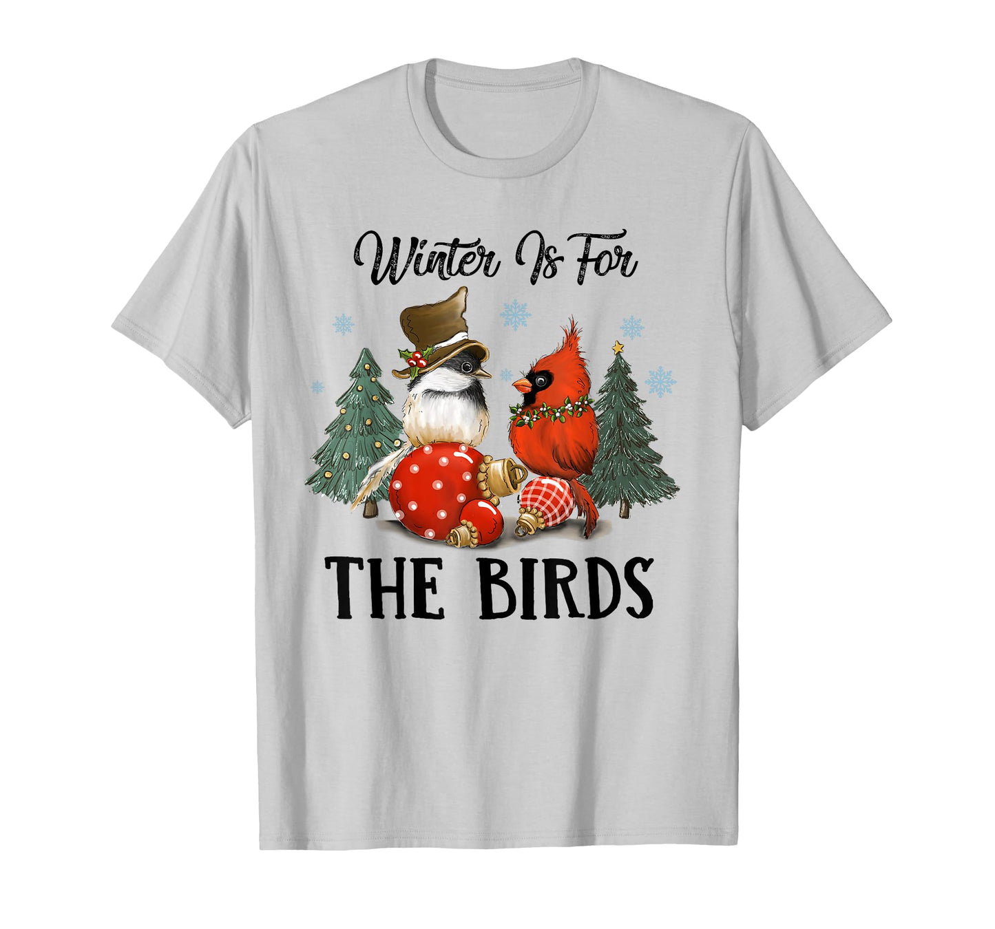 Chickadee And Cardinal Christmas Winter Is For The Birds T-Shirt