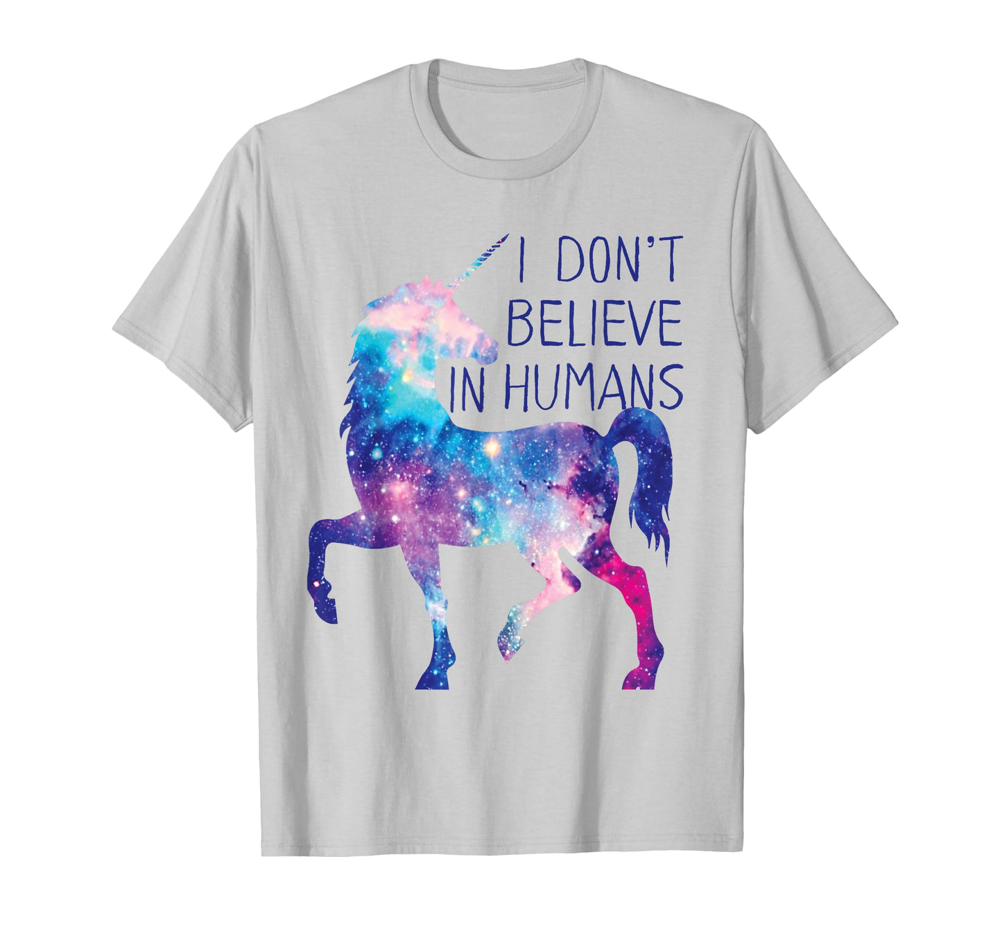 Unicorn Galaxy T-Shirt. I Don't Believe in Humans Shirt