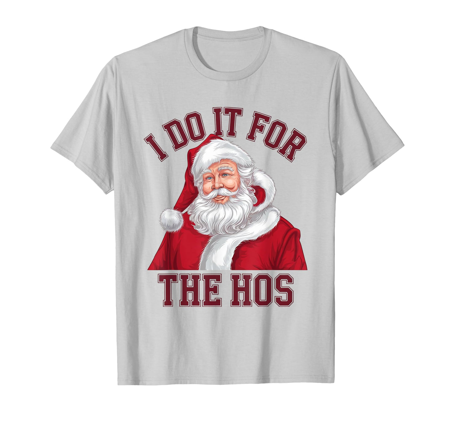 I Do It For The Hos Funny Inappropriate Christmas Santa Face T-Shirt