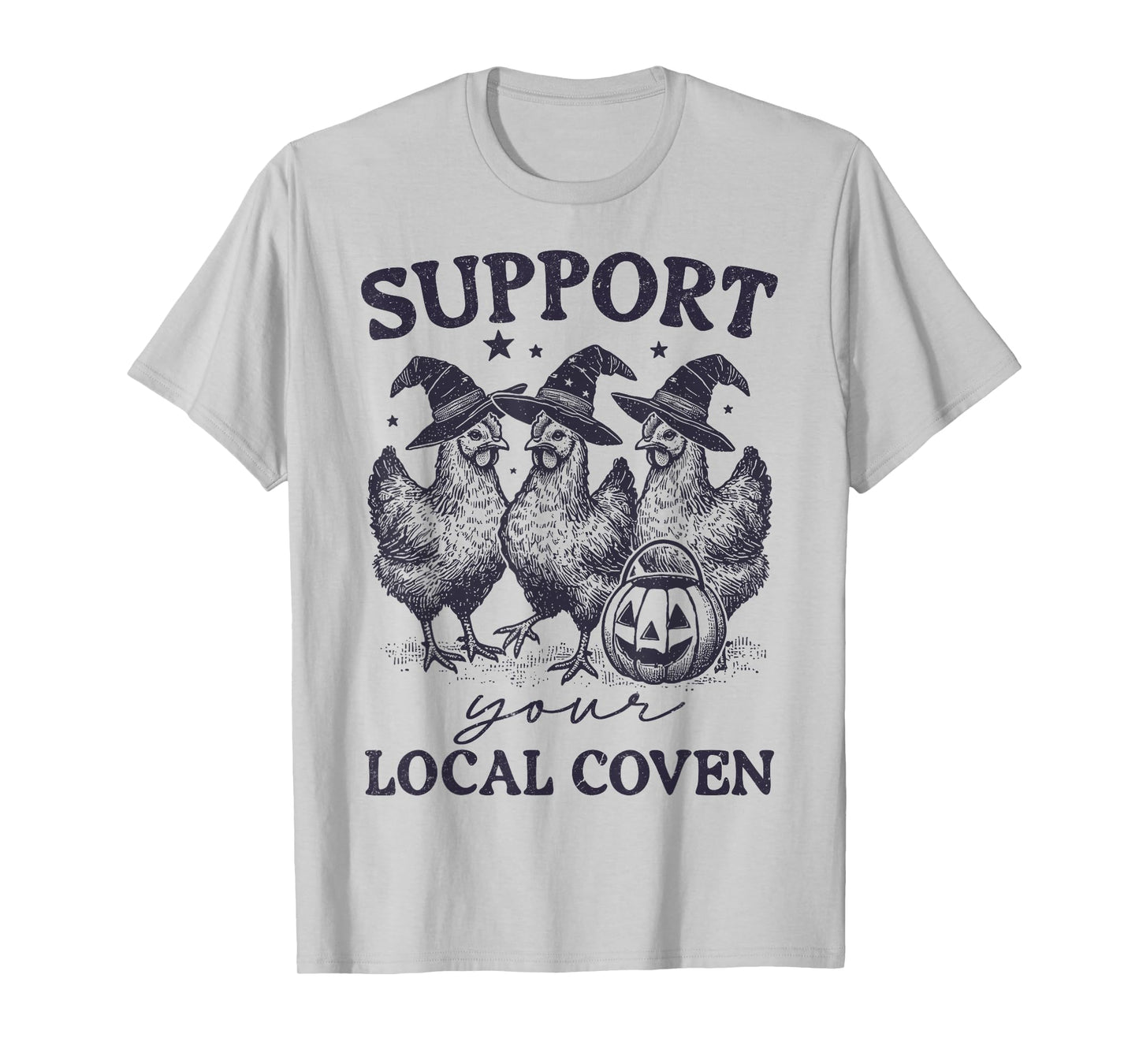 Support Your Local Coven Funny Witch Girl Chicken Farm Lover T-Shirt