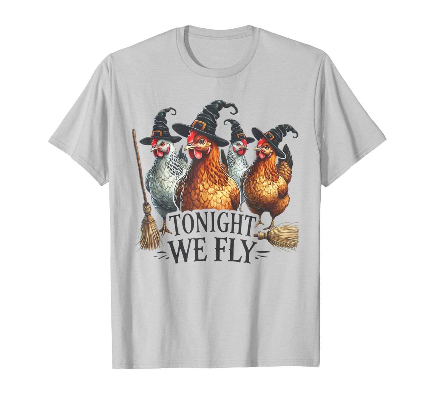 Tonight We Fly Funny Witch Chicken Halloween Costume T-Shirt