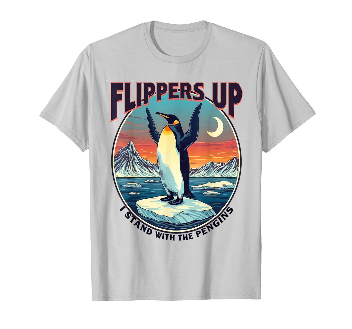 Flippers Up I Stand With The Penguins Funny Tee T-Shirt