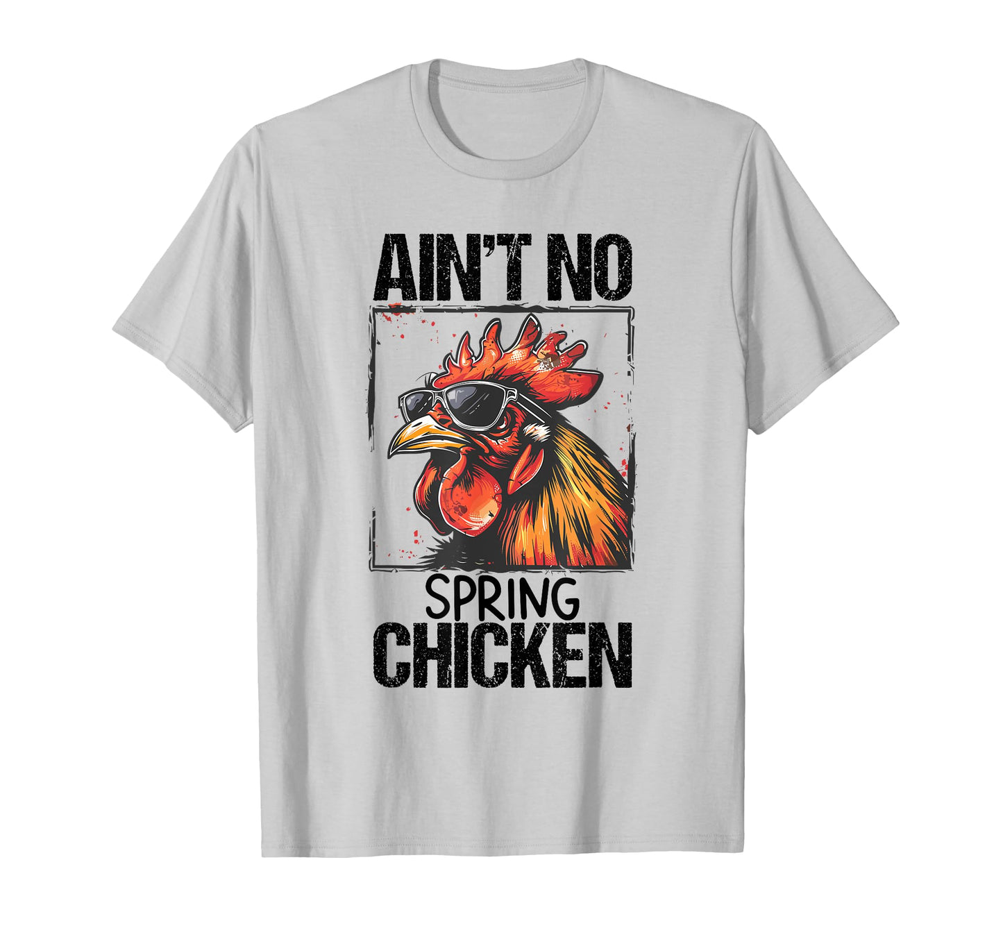 Mens Aint No Spring Chicken Funny T Shirt Sarcastic Graphic T-Shirt