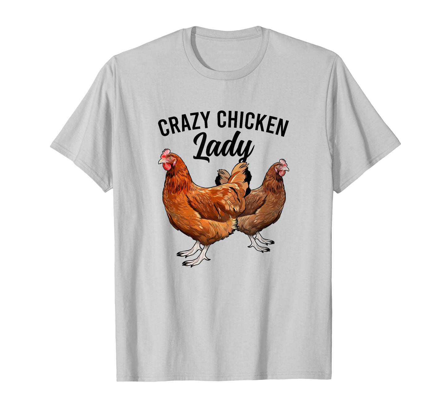 Crazy Chicken Lady Chicken Owner Chicken Mom Chicken Lover T-Shirt