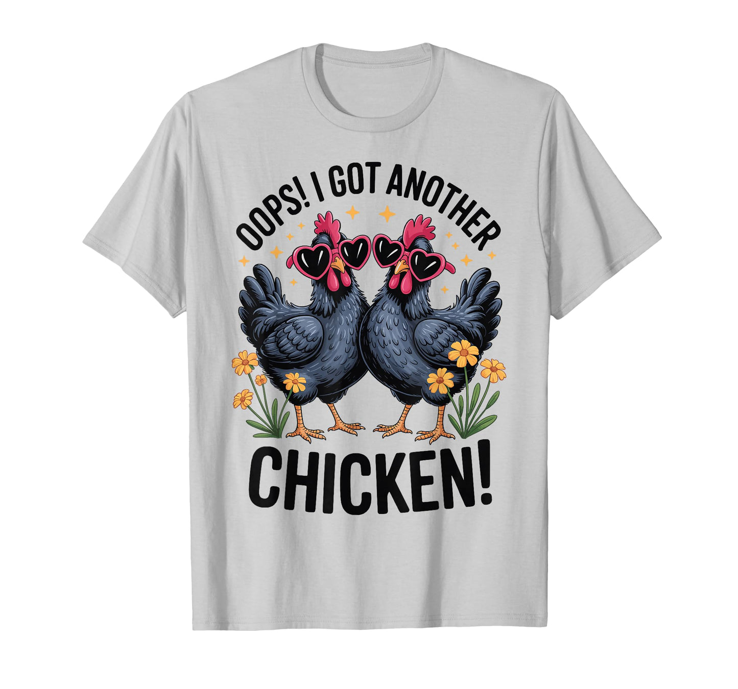 Oops I Got Another Chicken T-Shirt