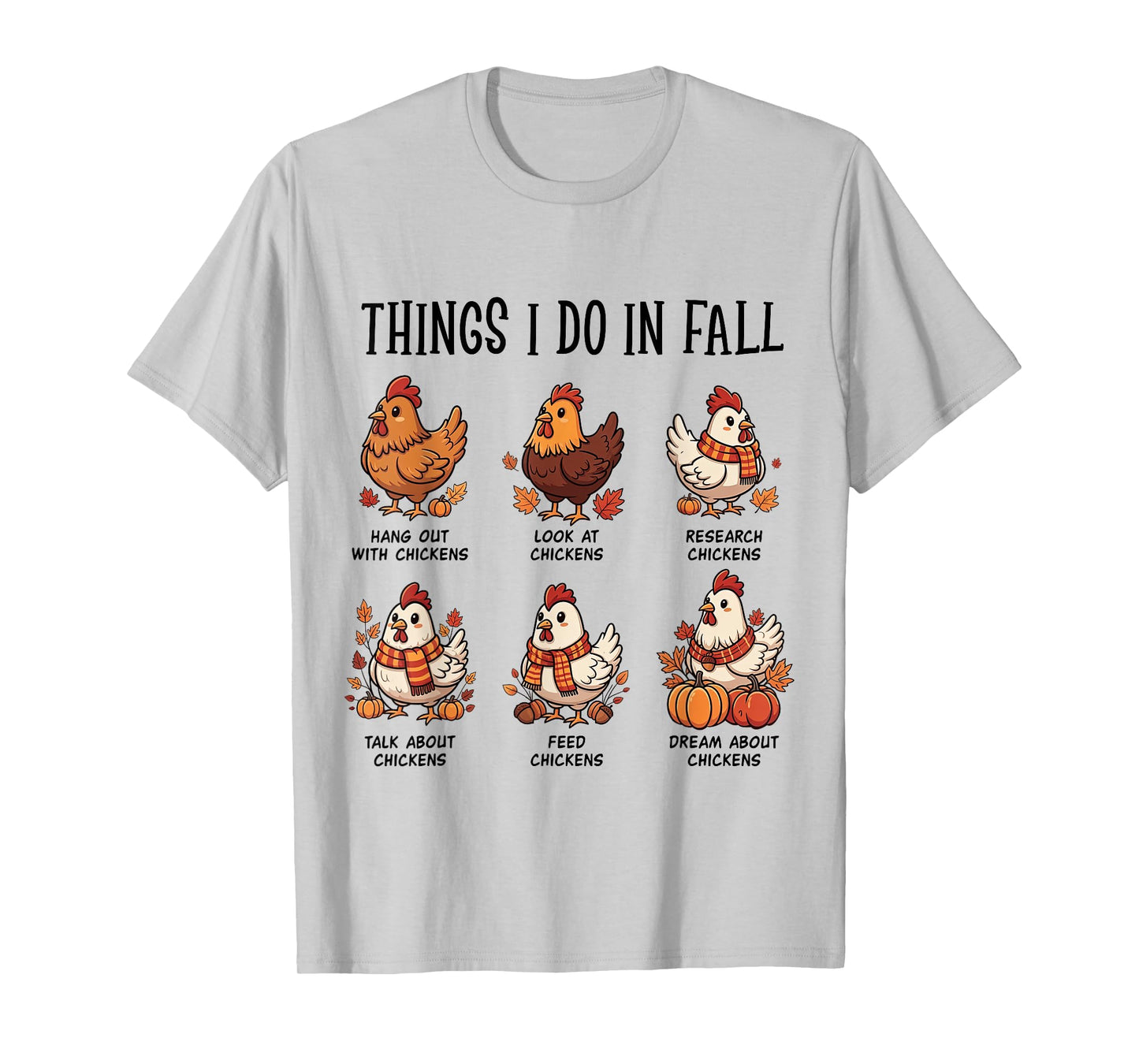 Things I Do In Fall Chicken Autumn Farm Girls Chicken Lovers T-Shirt