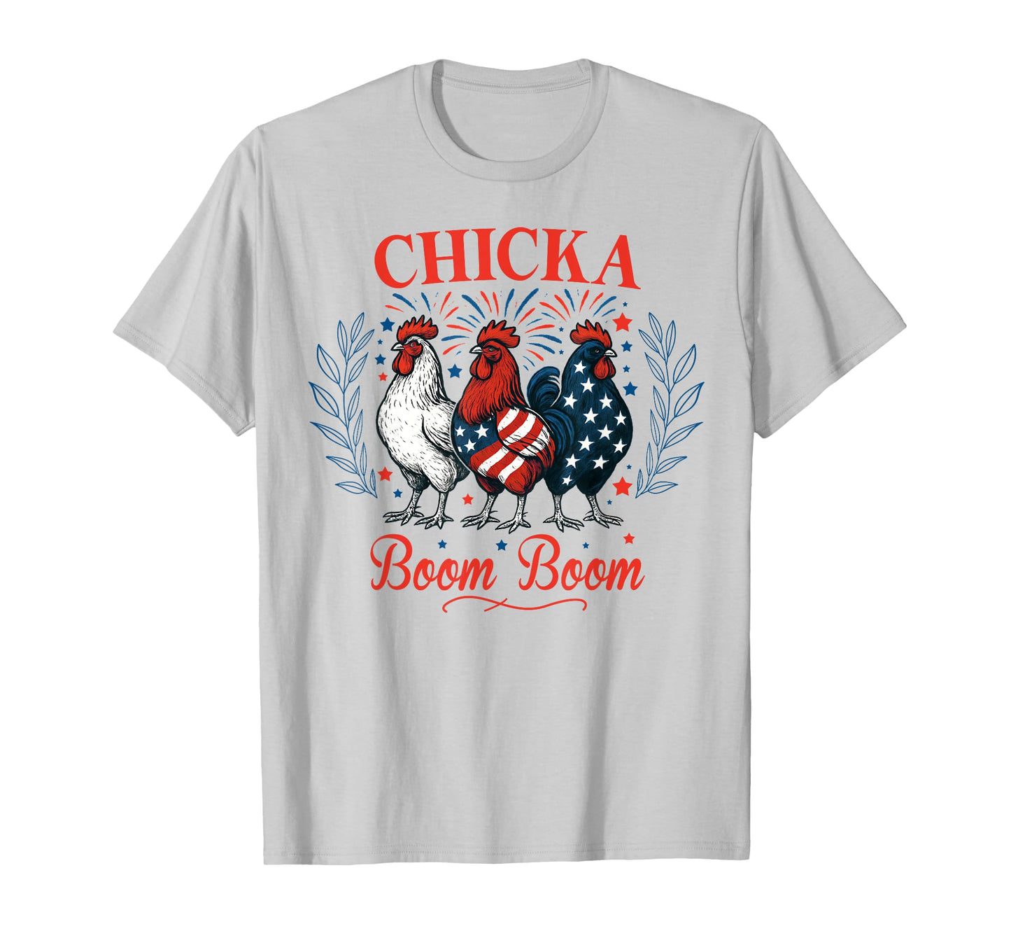 Chicka Boom Boom Funny Patriotic Chicken 4th of July USA T-Shirt