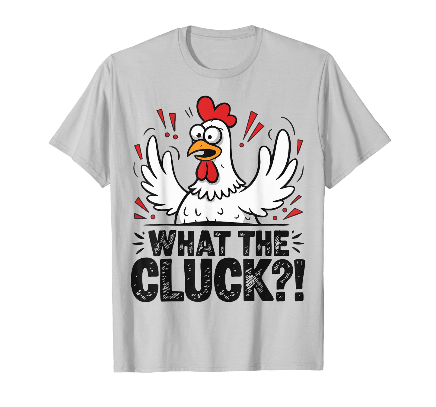 What The Cluck Funny Chicken Pun Farm Animal Humor T-Shirt