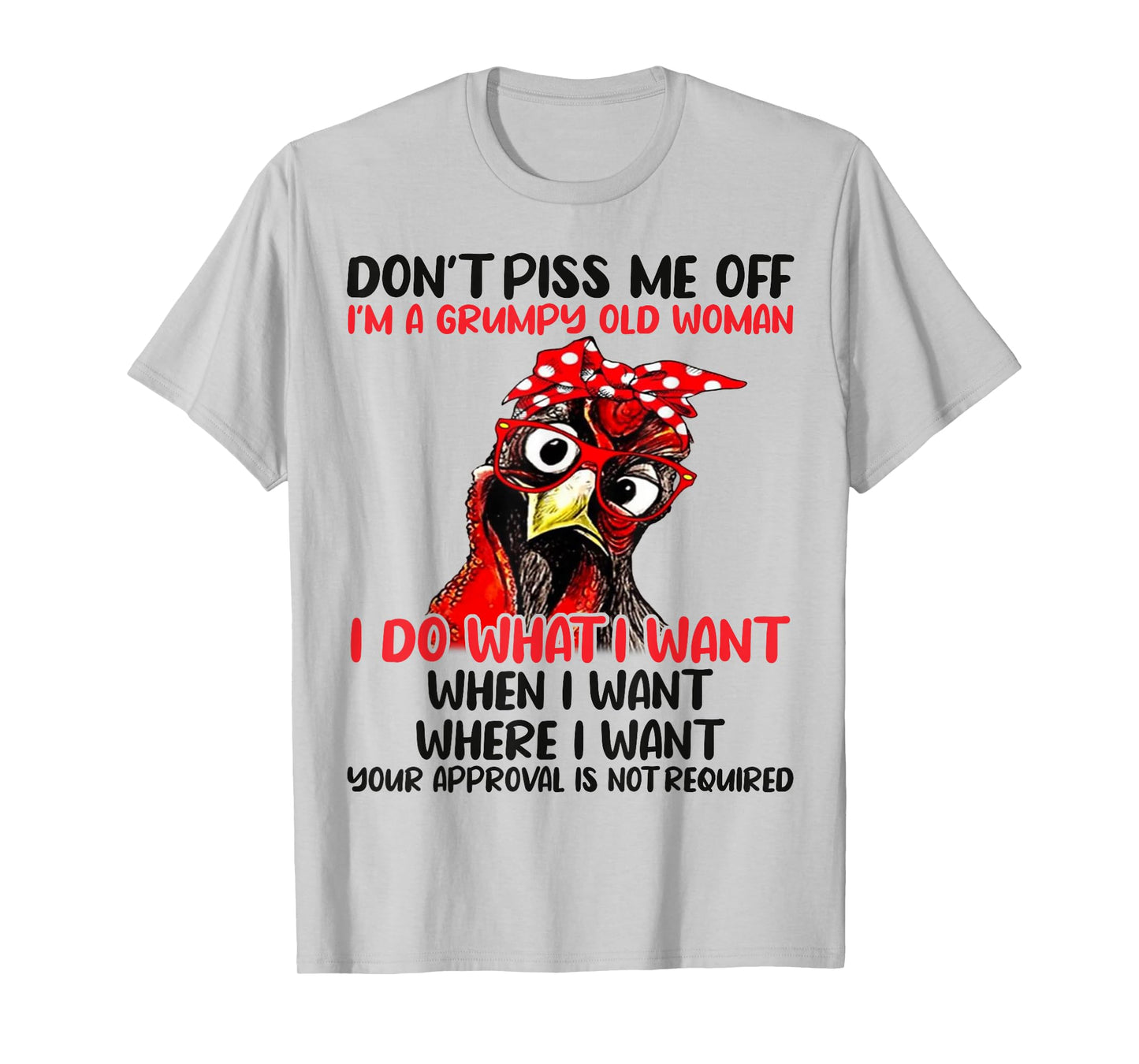 Chicken Don’t Piss Me Off I’m A Grumpy Old Woman T-Shirt