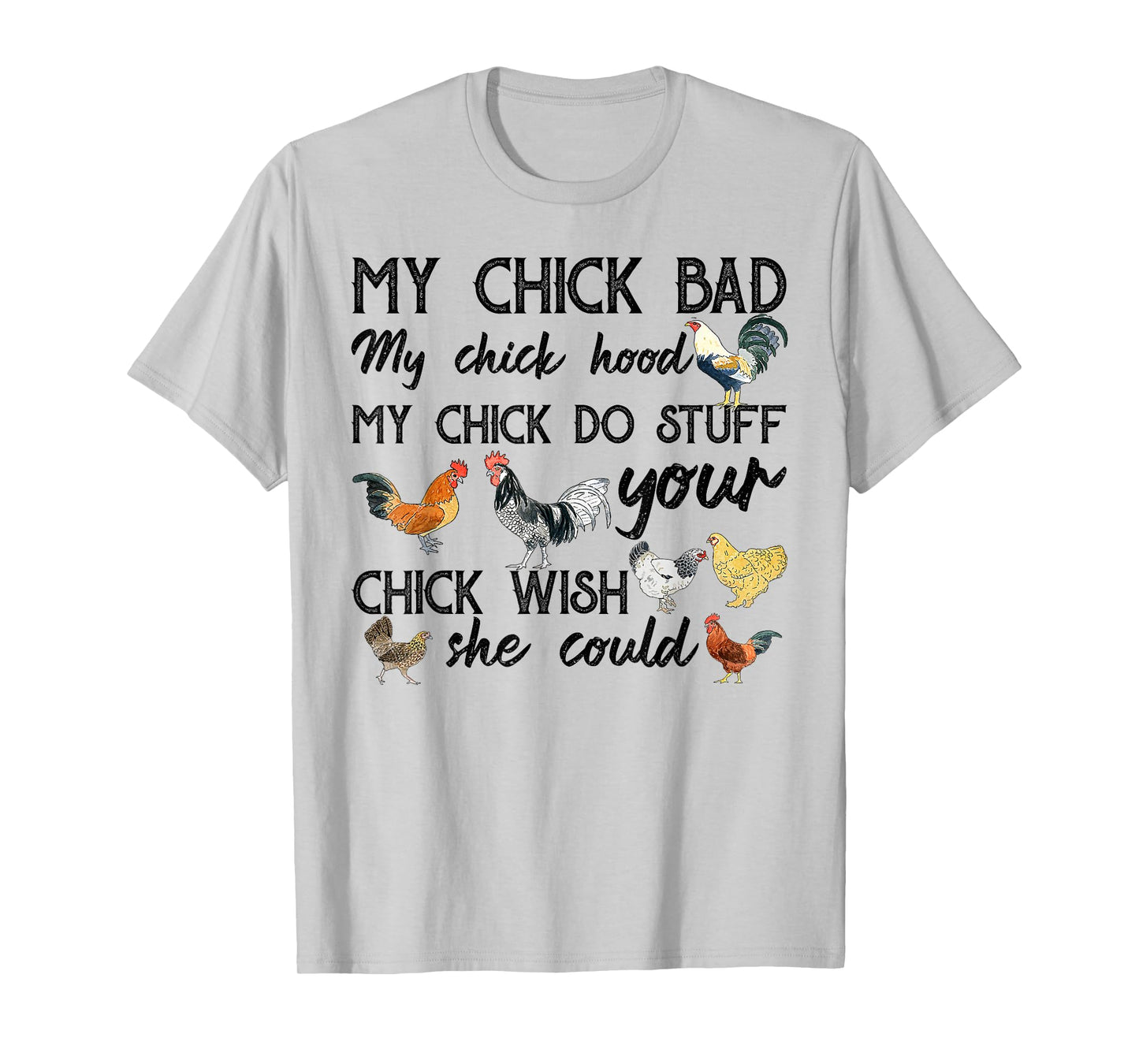 My Chick Bad Chick Hood My Chick Do Stuff T-Shirt