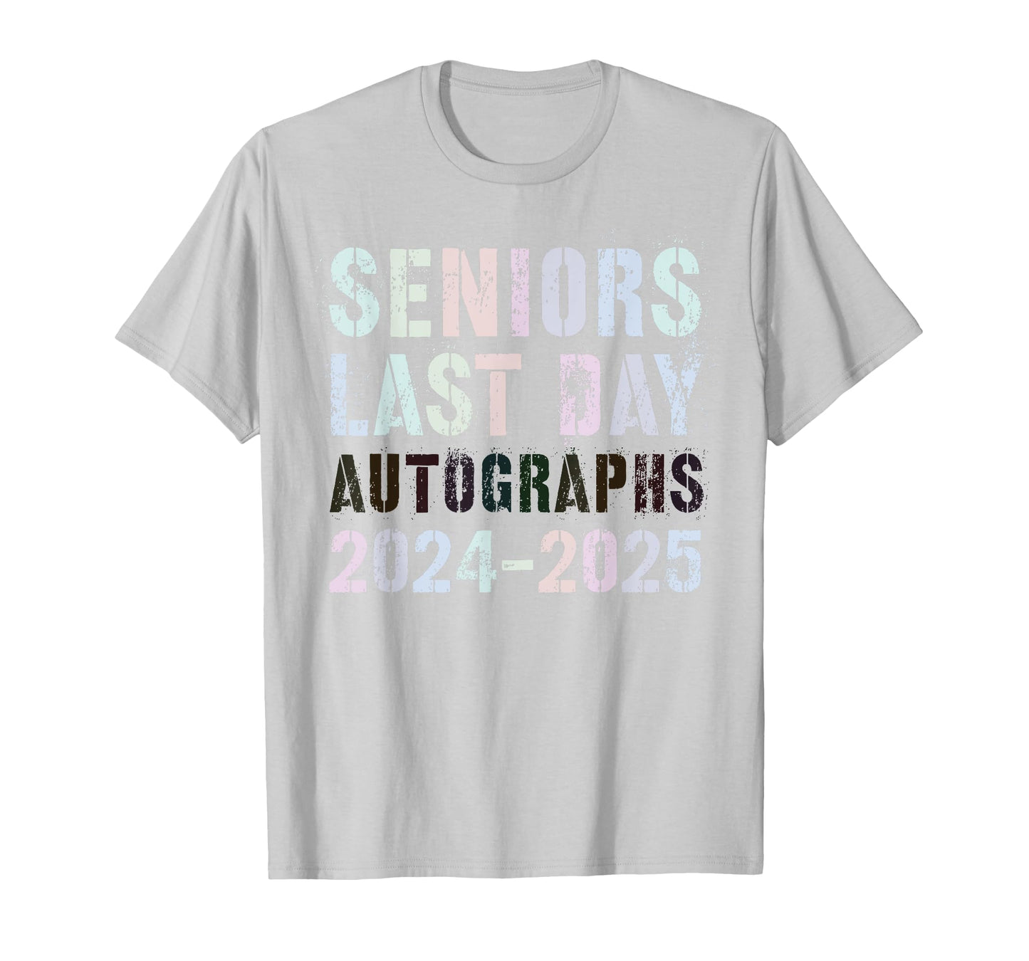 School SENIORS LAST DAY Class of 2025 AUTOGRAPHS Sign My T-Shirt