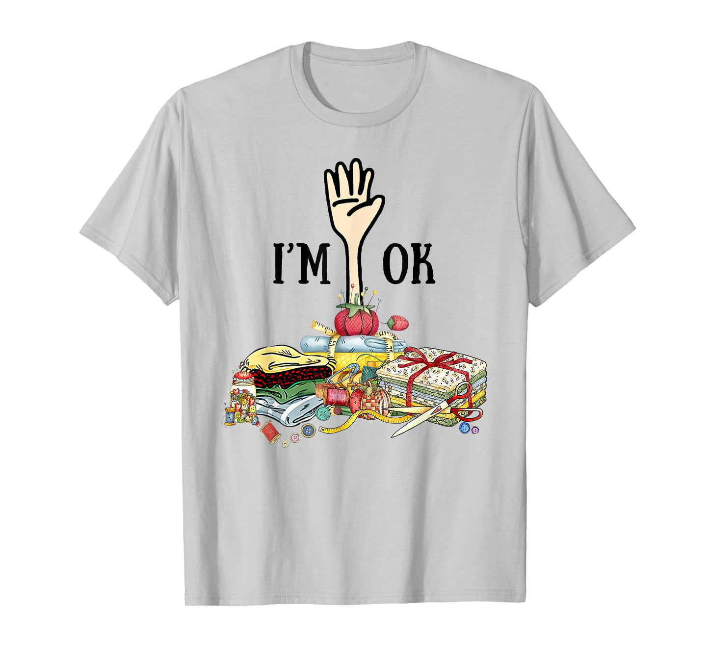 Sewing Tshirt - I'm Ok T-Shirt