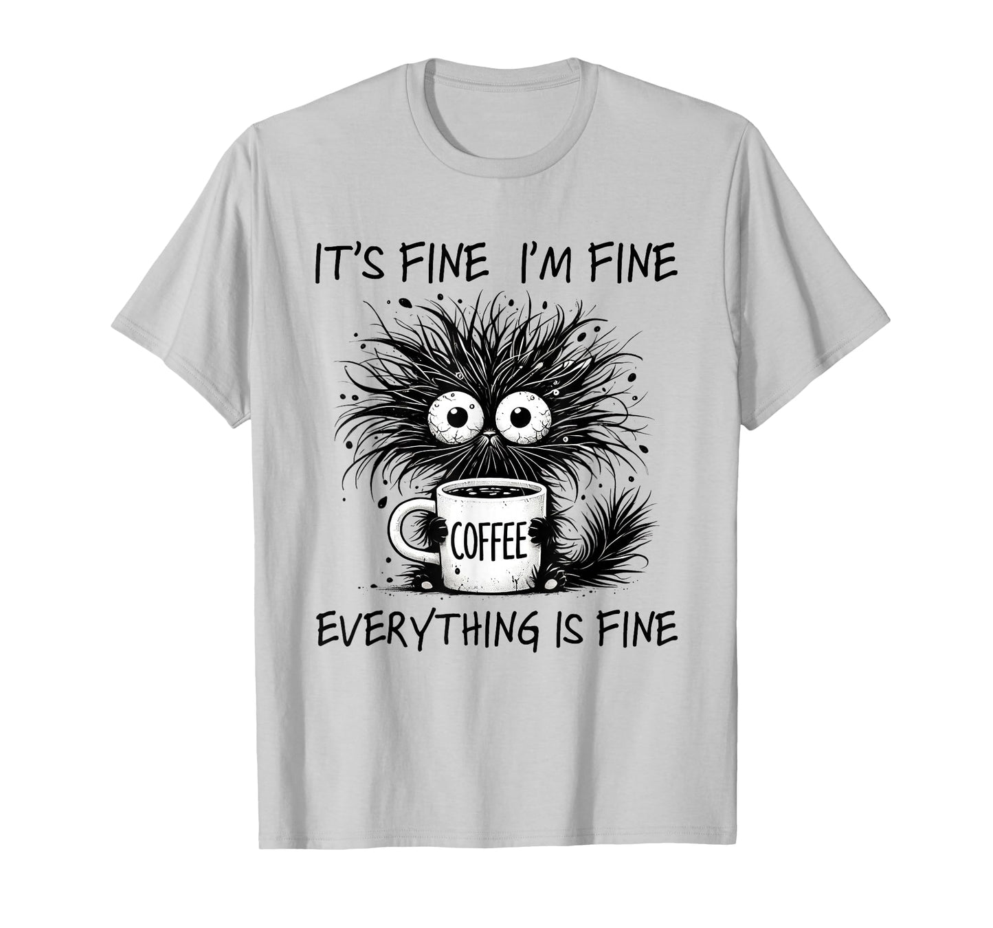 Funny Cat Lover It's Fine I'm Fine Everything Is Fine T-Shirt