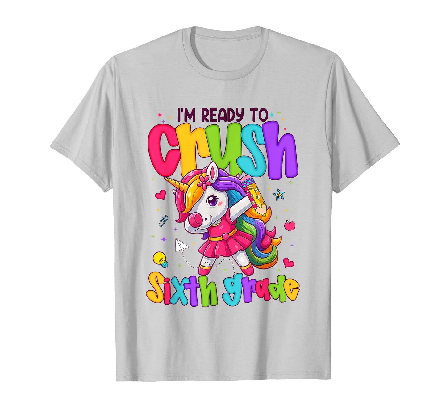 I'm Ready To Crush Sixth Grade Unicorn Back To School Girls T-Shirt