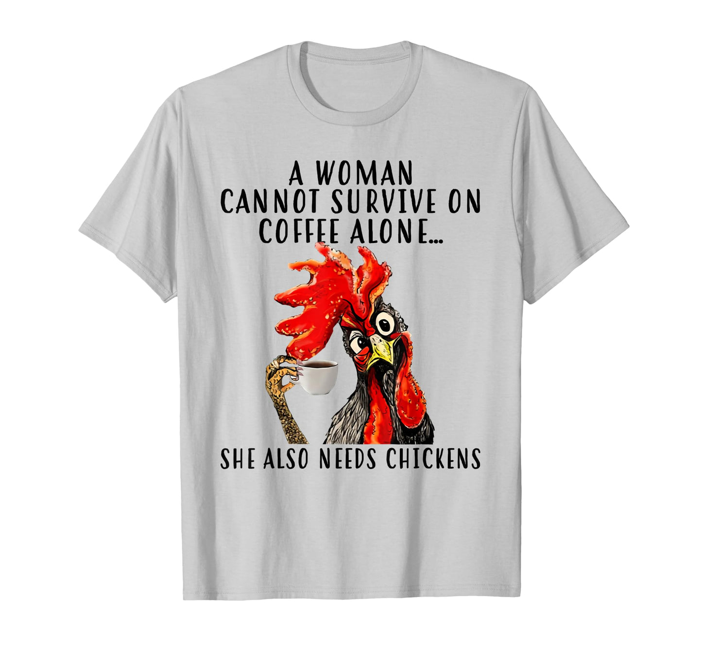 A woman cannot survive on coffee alone T-Shirt