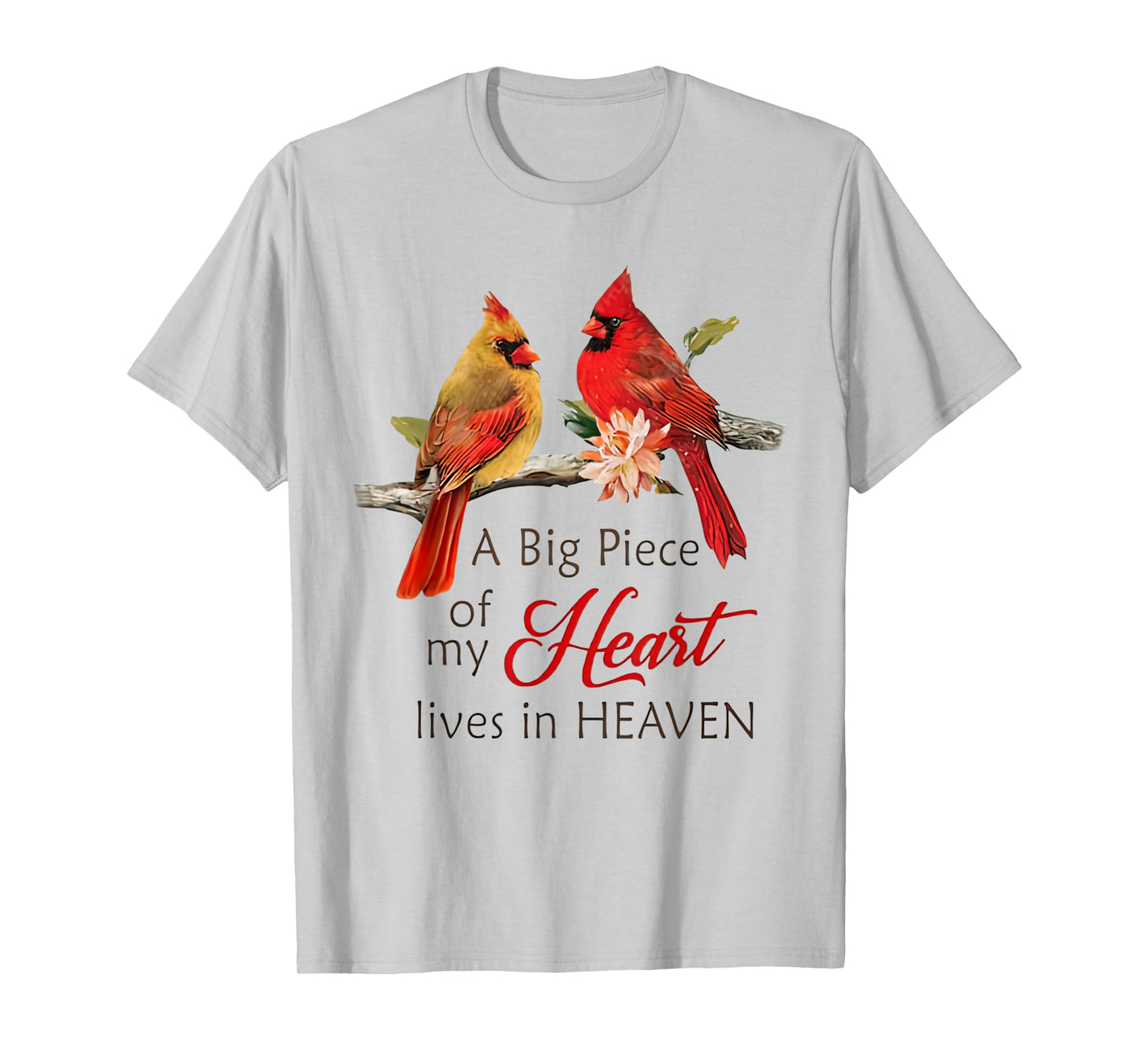 Cardinal Bird A Big Piece Of My Heart Lives In Heaven T-Shirt