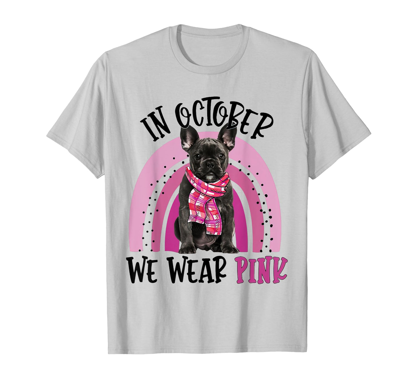 In October We Wear Pink Breast Cancer French Bulldog T-Shirt for Men Women