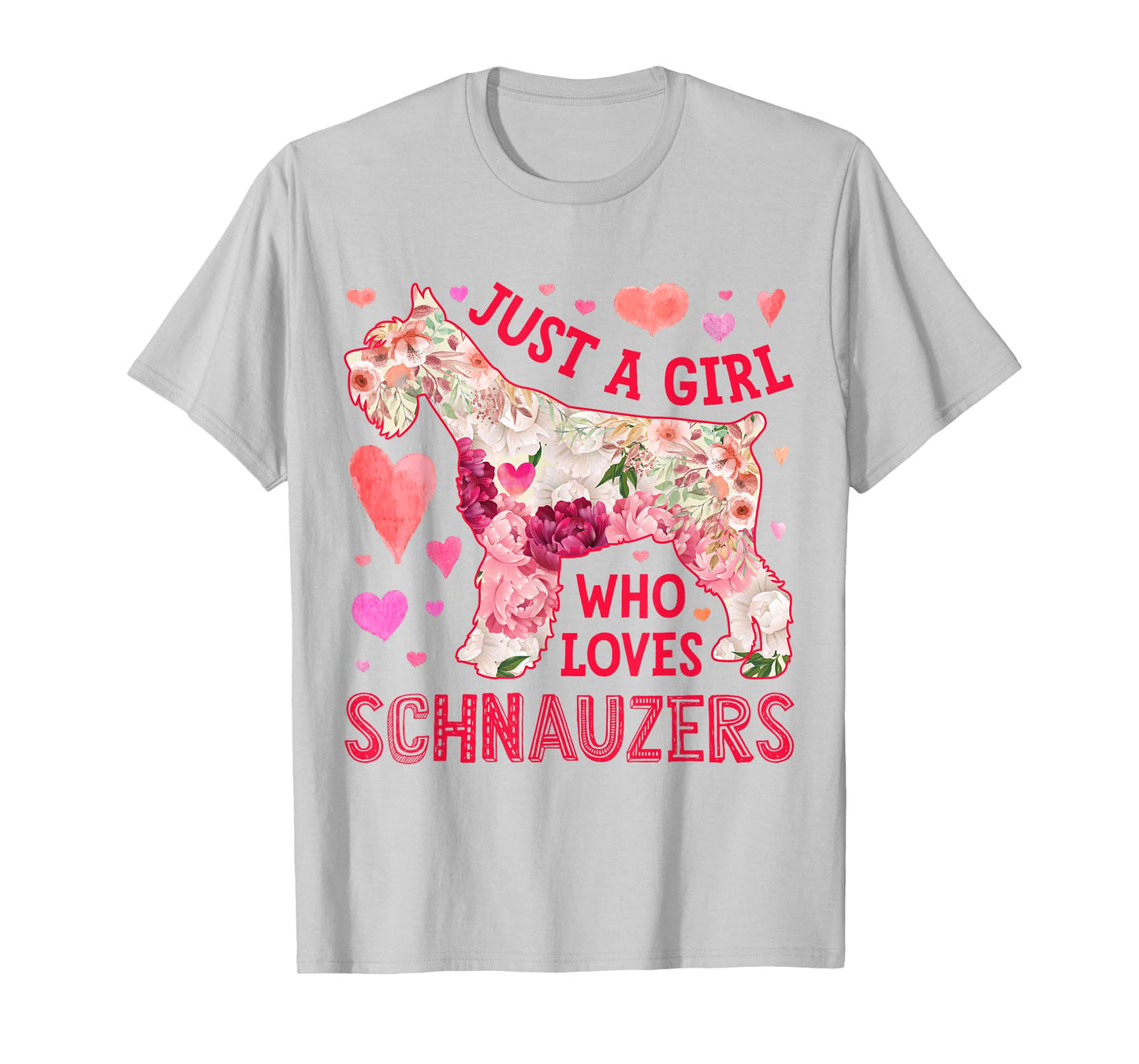 Schnauzer Just A Girl Who Loves Schnauzers Dog Flower Floral T-Shirt