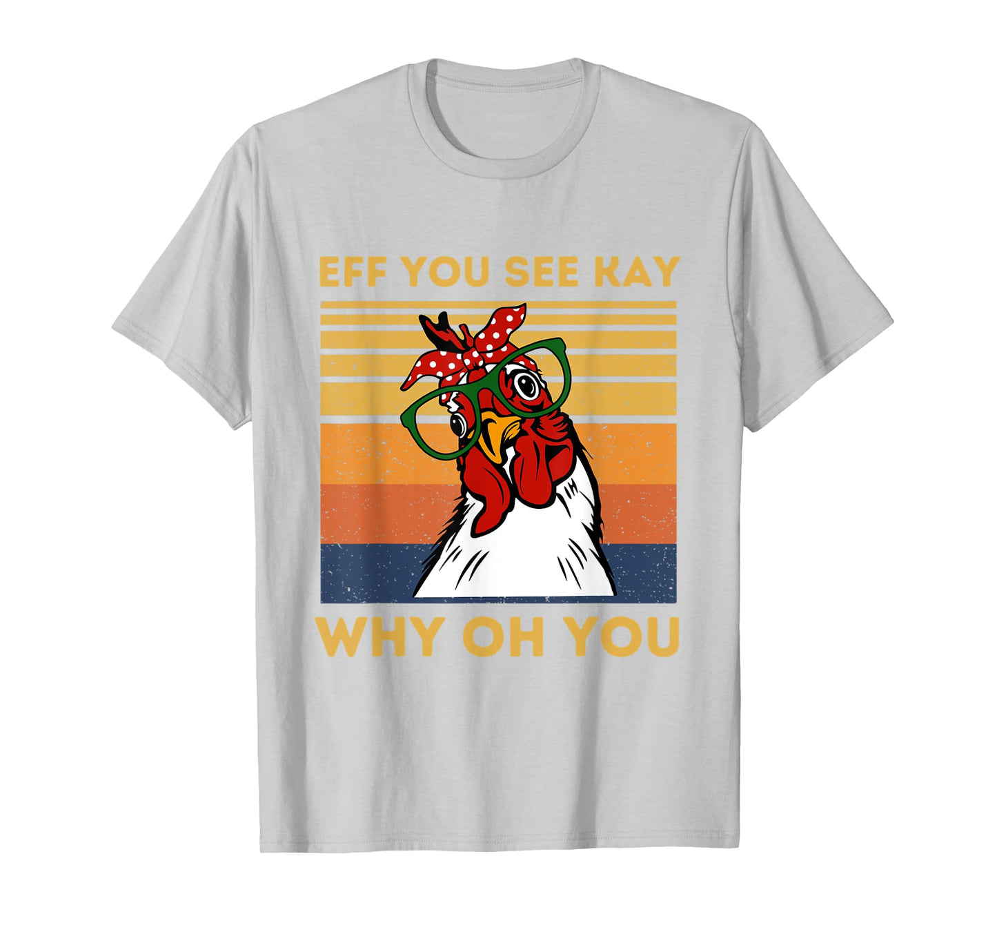 Vintage Retro Eff You See Kay Why Oh You Chicken T-Shirt