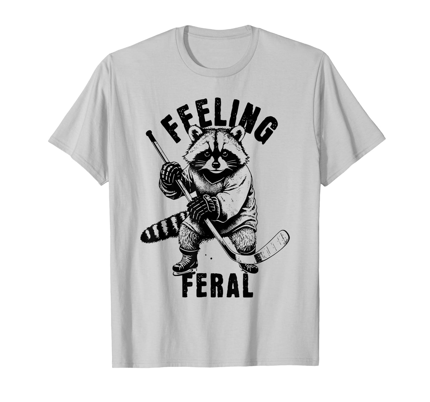 Feeling Feral Funny Feral Raccoon Hockey T-Shirt