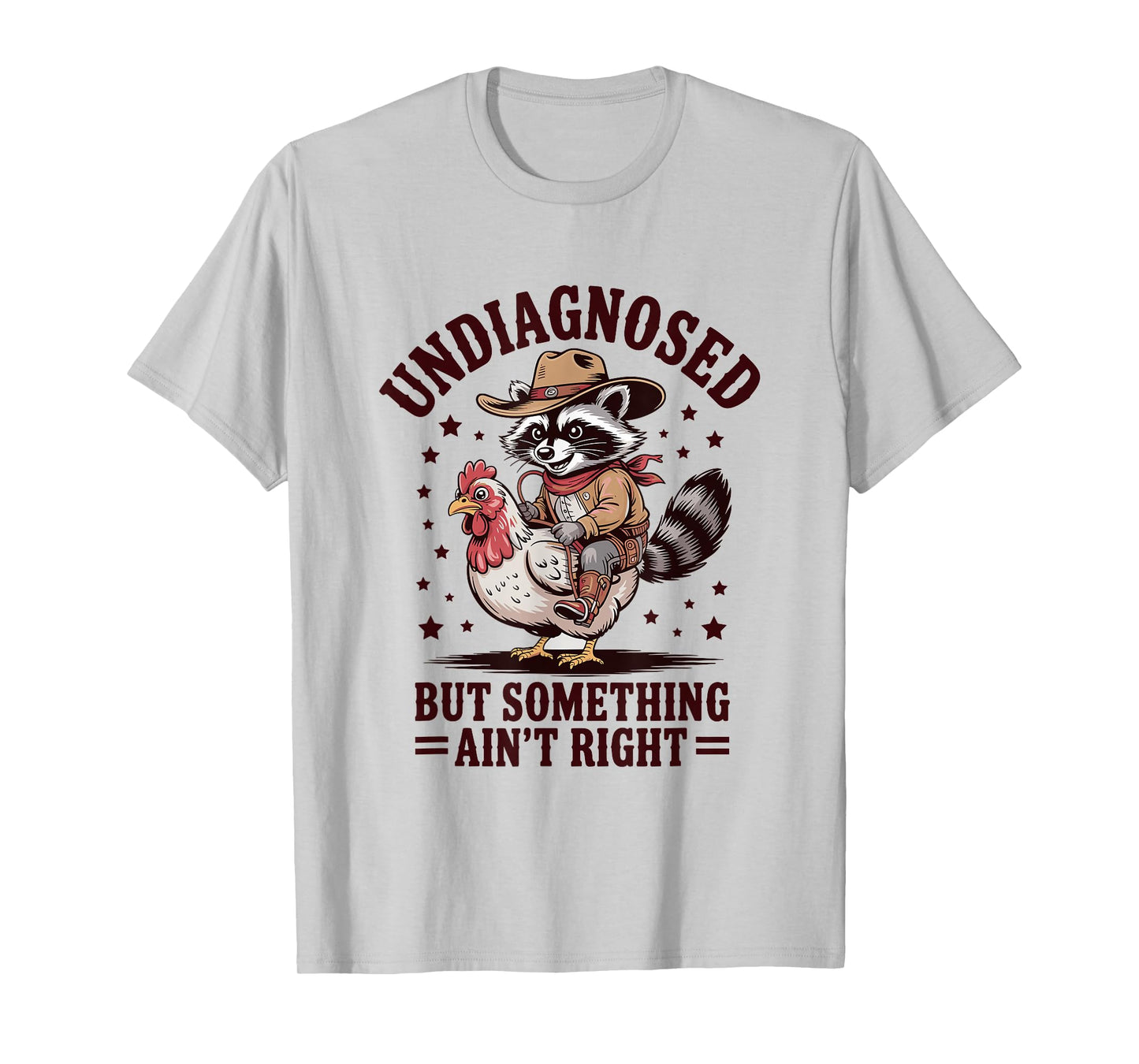 Undiagnosed but Something Ain't Right Raccoon Men Chicken T-Shirt