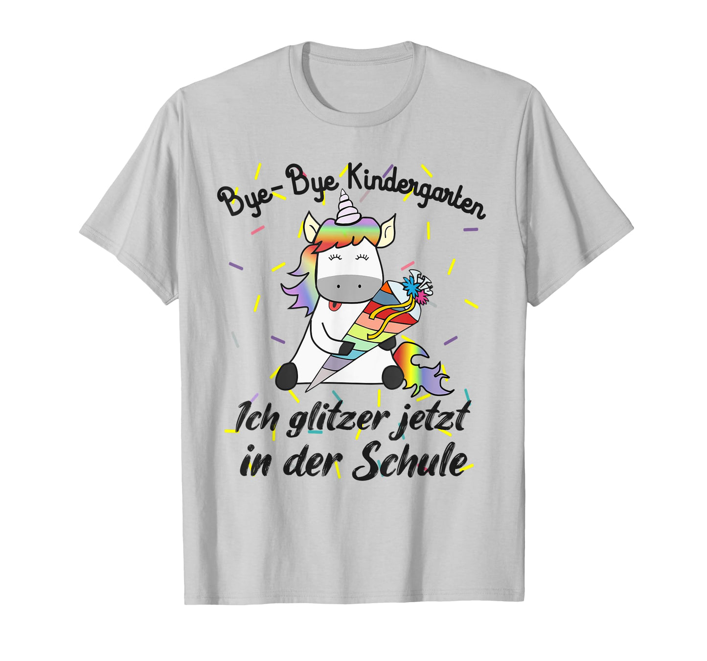 Bye Bye Kindergarten Ich glitzer jetzt in der Schule Unicorn T-Shirt