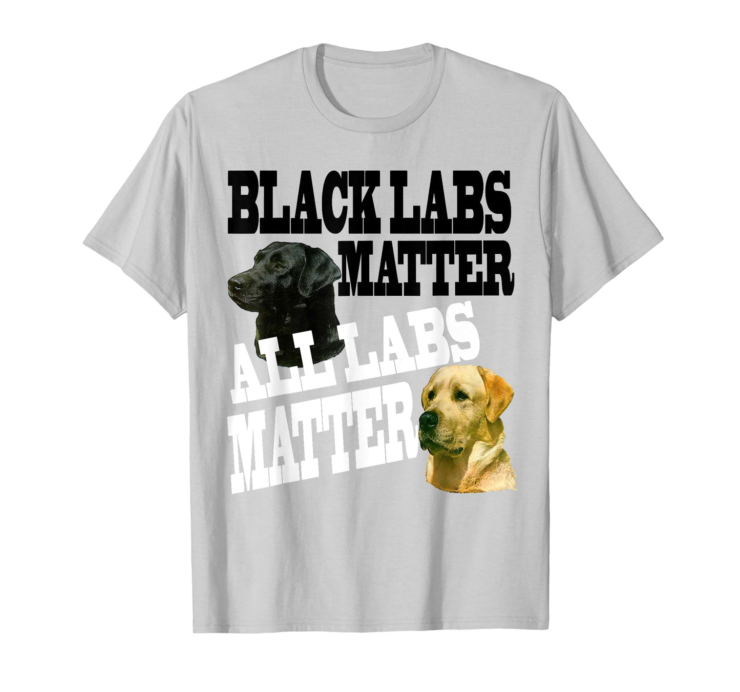 Black LABS Matter ALL Labs Matter T-Shirt