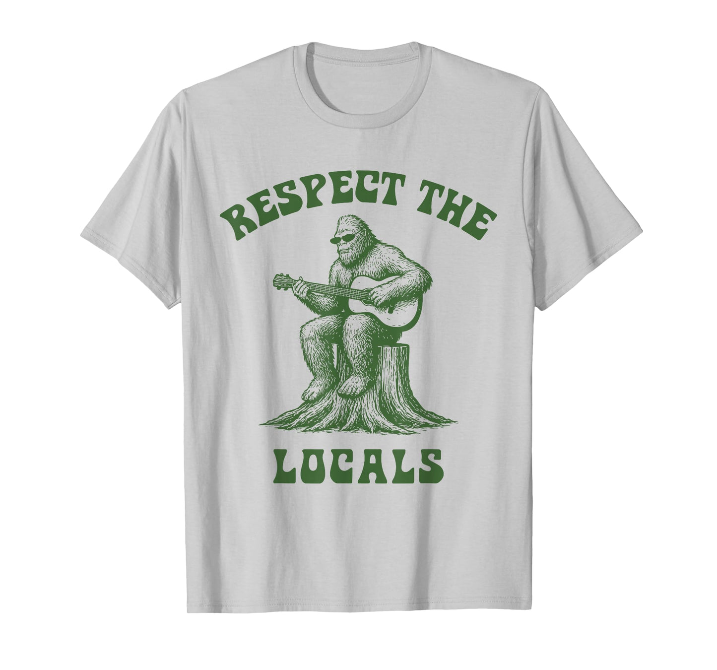 Respect The Locals Bigfoot Sasquatch Cryptid T-Shirt