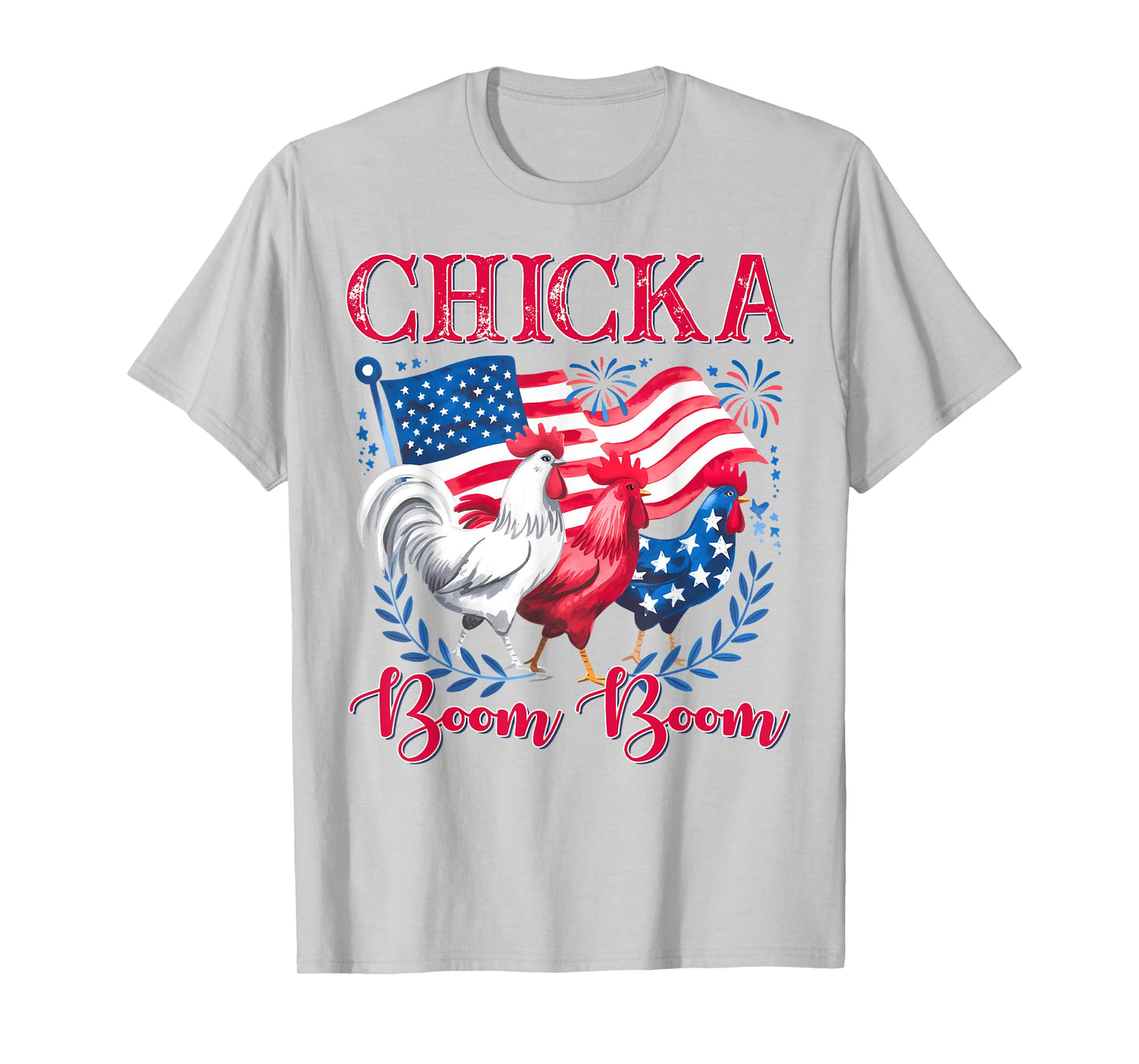 Chicka Boom Boom Funny Patriotic Chicken 4th of July Chick T-Shirt