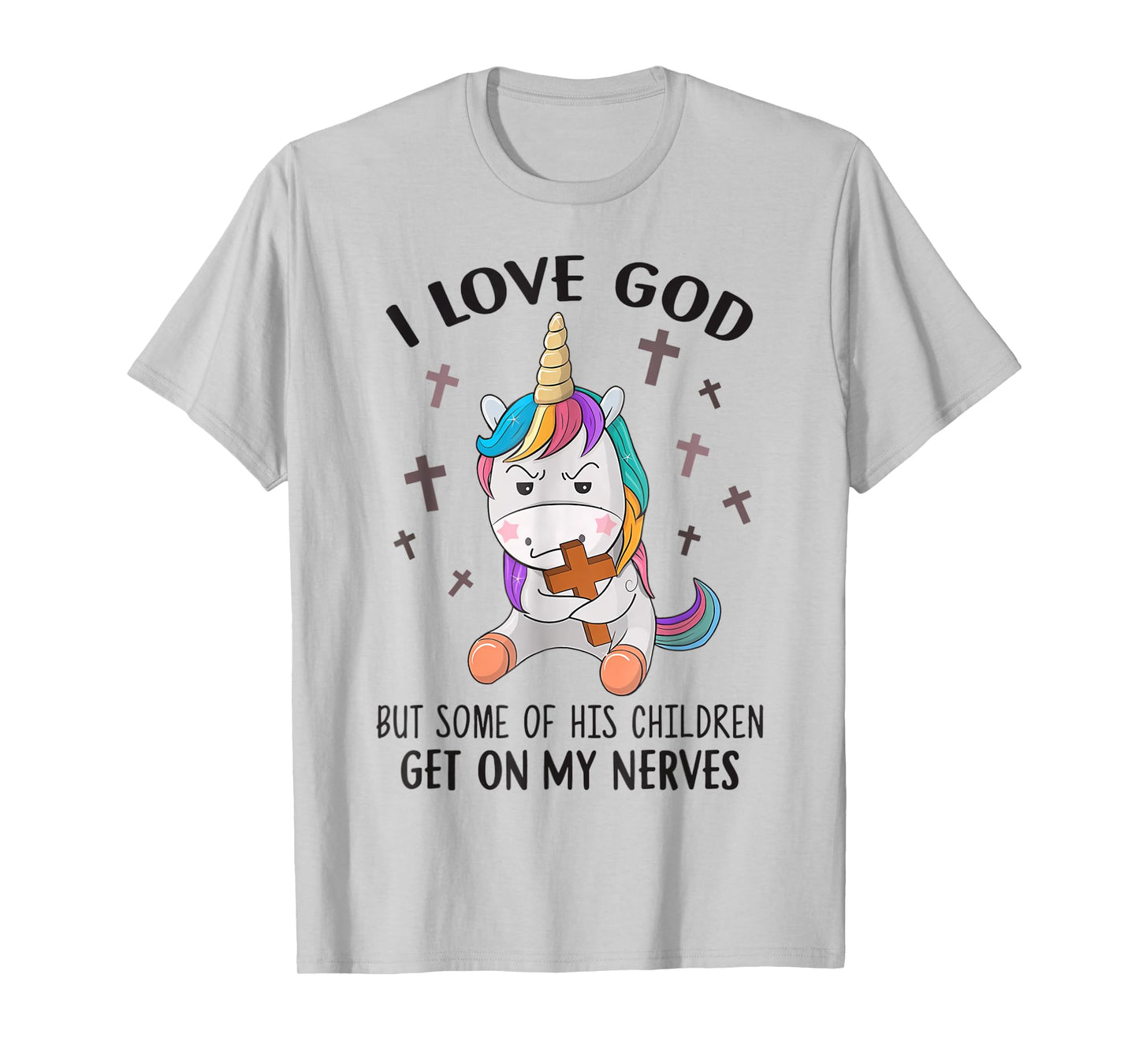 I Love God But Some Of His Children Get On My Nerves T-Shirt