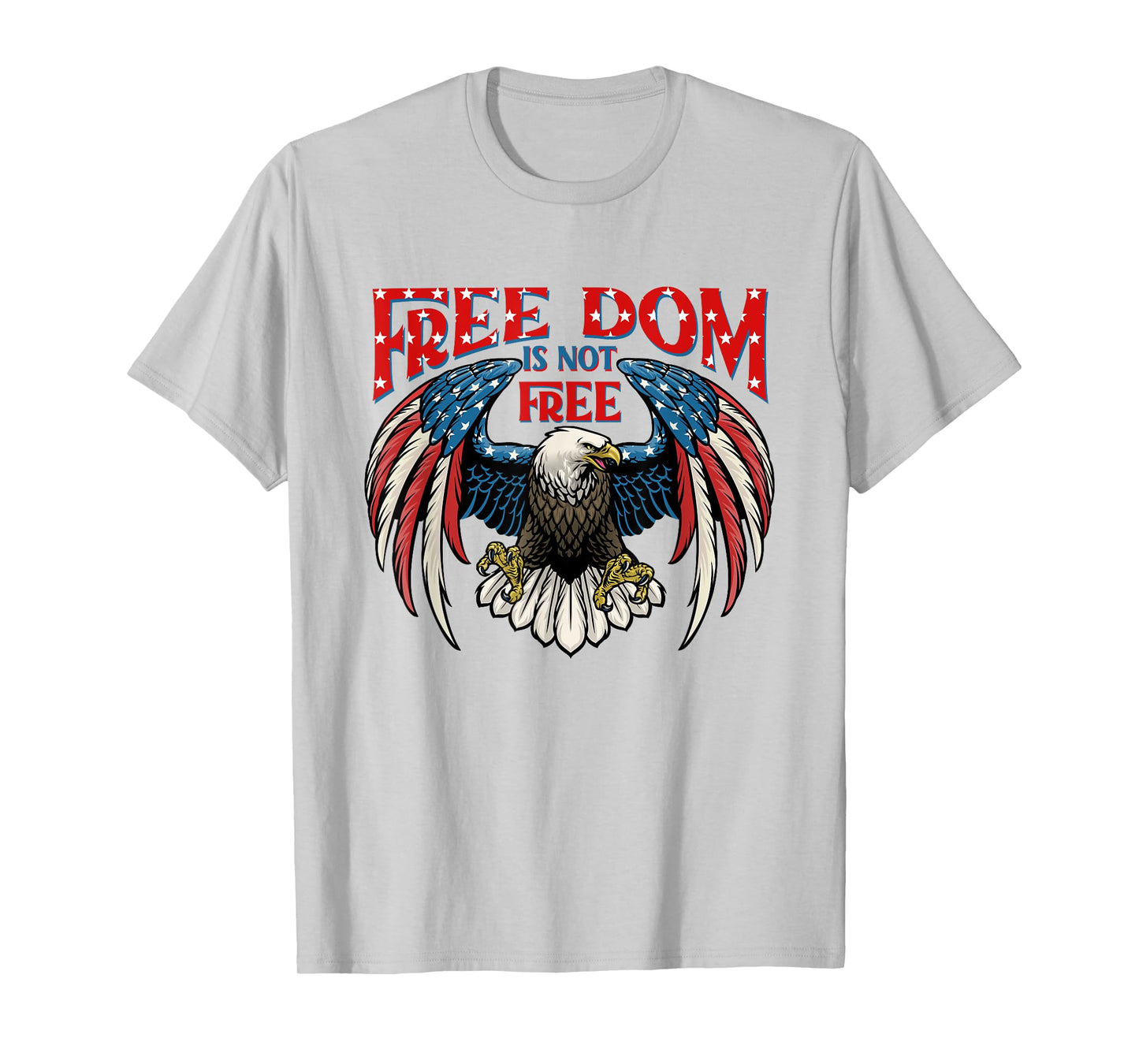 American Patriotic Eagle Freedom Is Not Free 4Th Of July T-Shirt for Women Kids Men