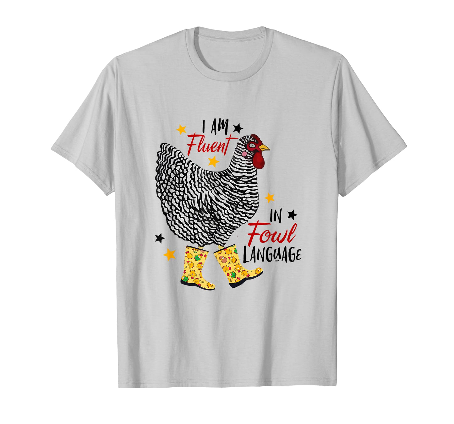 I'm Fluent In Fowl Language Farm Life Crazy Chicken Lady T-Shirt