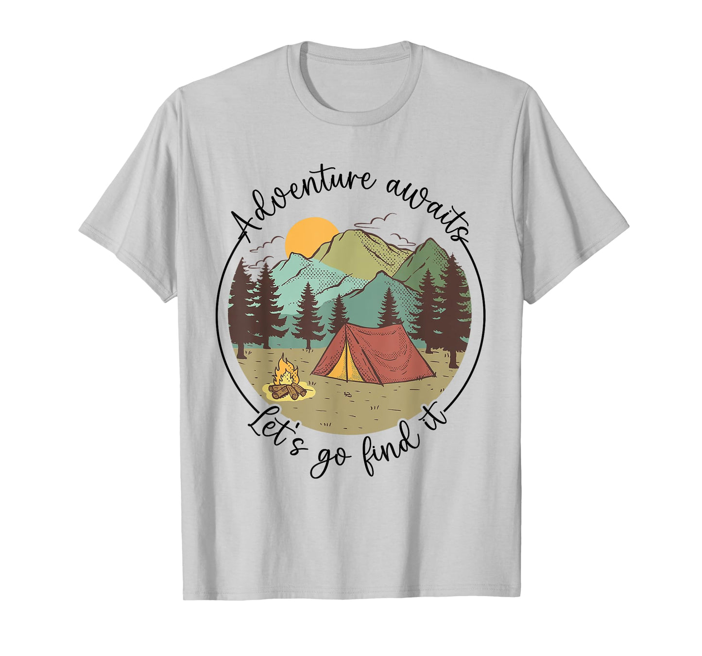 Happy Camper Adventure Awaits Let's Go Find It, Fun Vacation T-Shirt