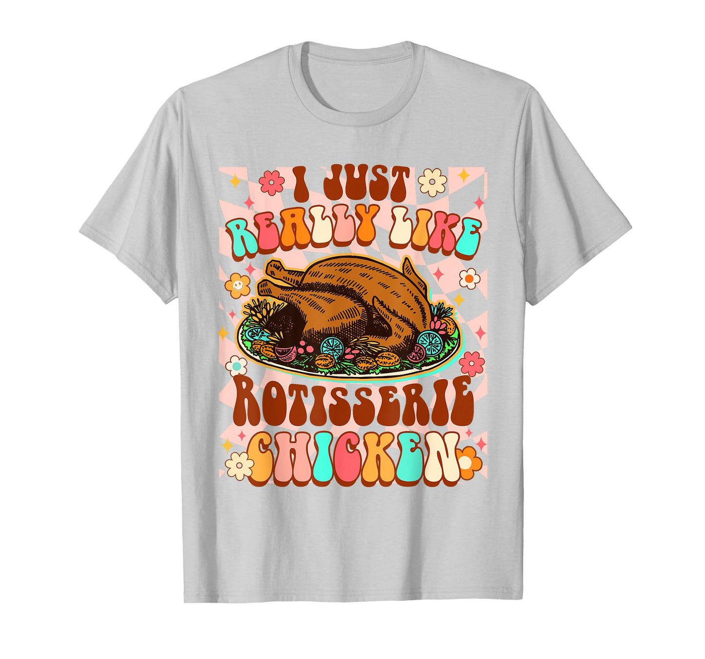 Chicken Lover Funny I Just Really Like Rotisserie Chicken T-Shirt