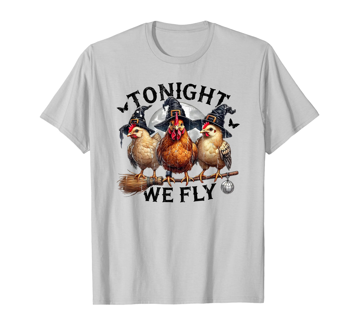 Tonight We Fly, Chicken Witch, Funny Halloween Chicken T-Shirt