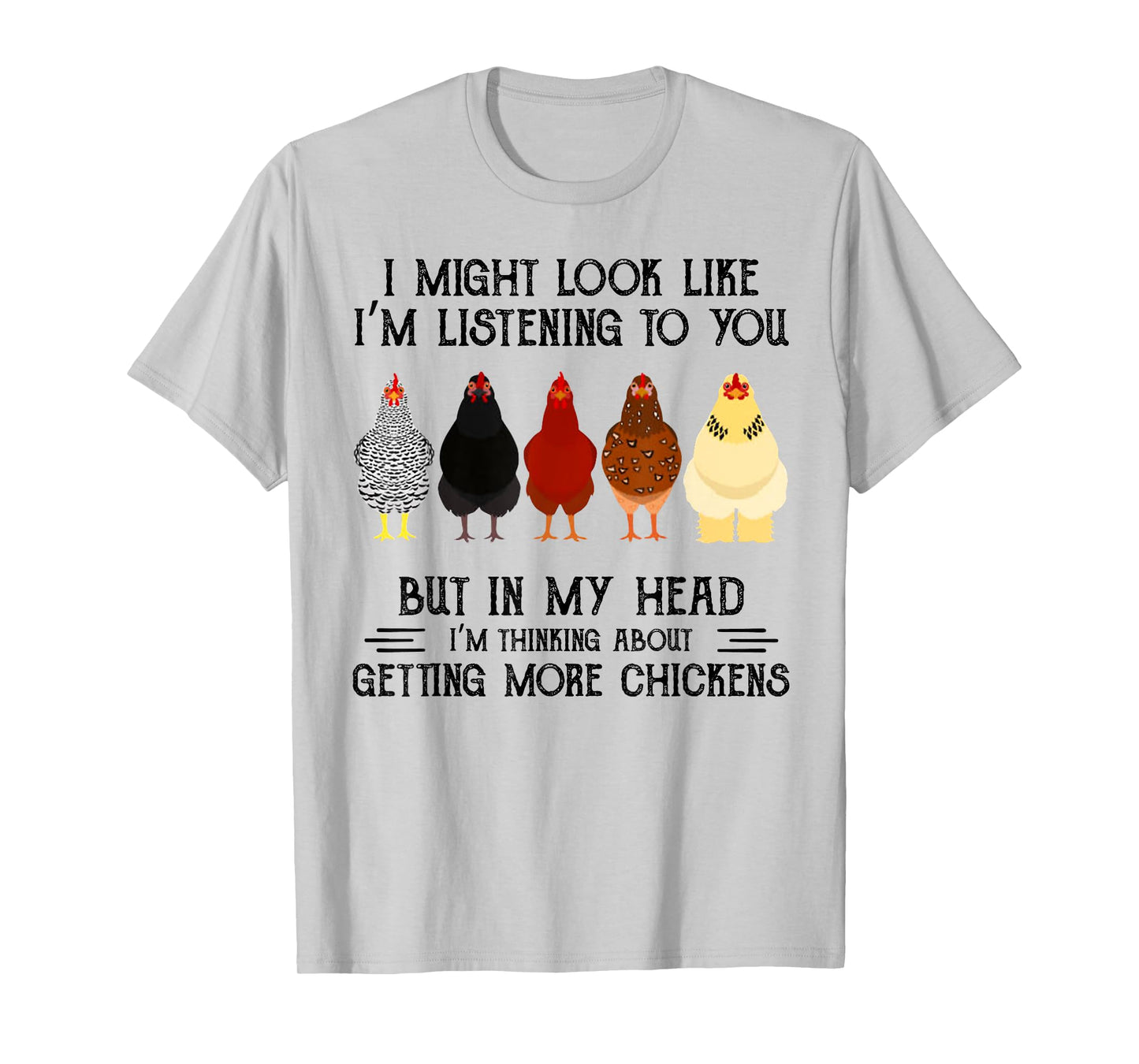 I might look like I'm listening to you but in my head T-Shirt