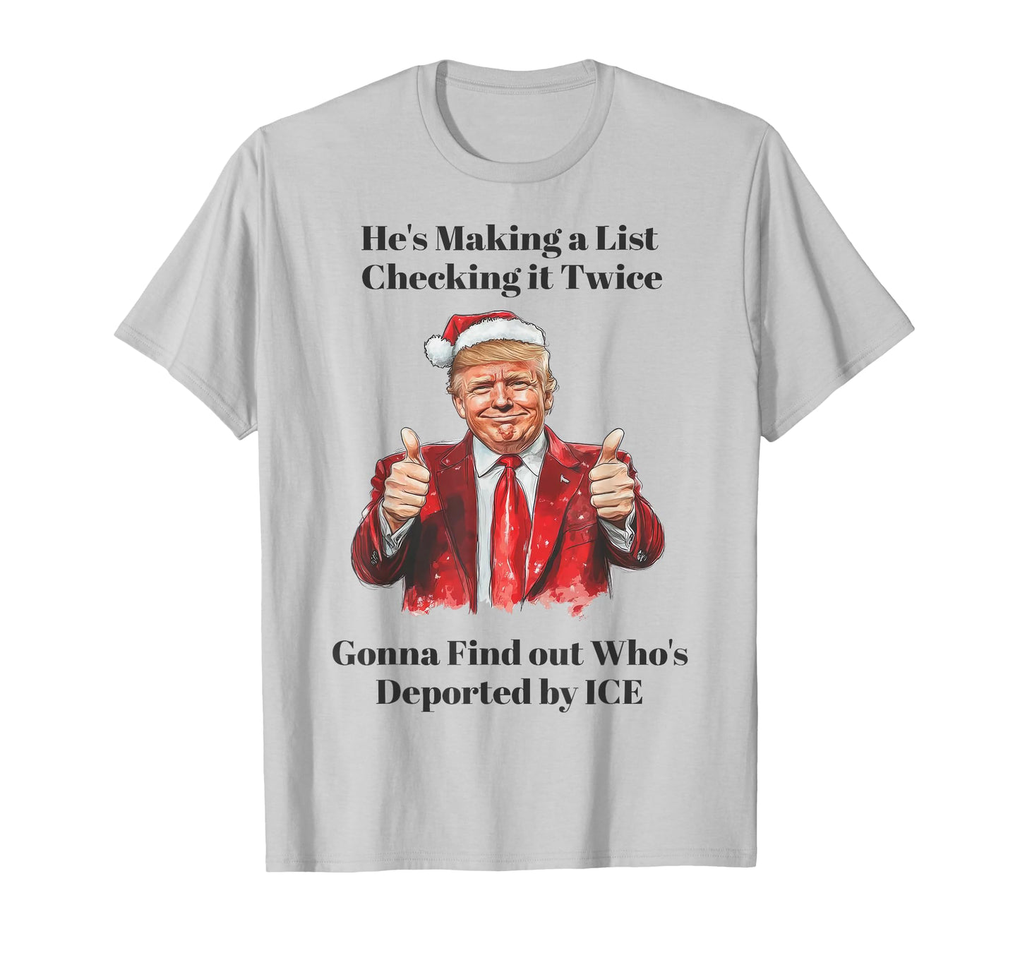 Trump He's Making A List Check It Twice We're Gonna Find Out T-Shirt