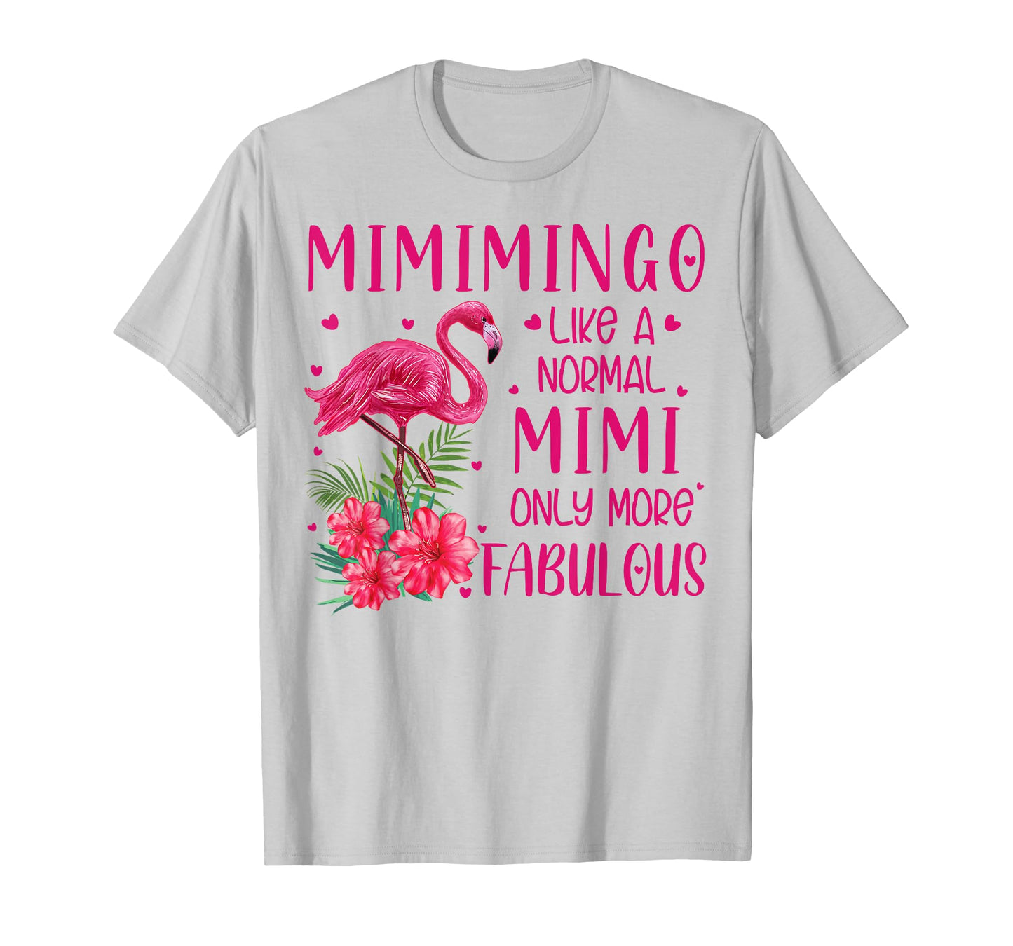 Mimimingo Like A Normal Mimi Flamingo Lover Grandmother T-Shirt