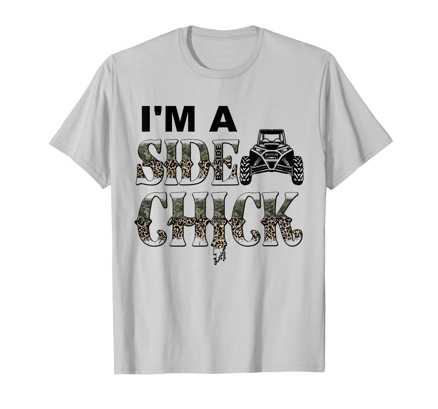 UTV I'm A Side Chick Funny Side By Side SXS Off Road T-Shirt