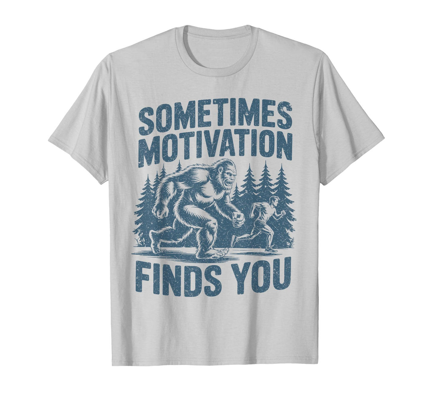 Sometimes Motivation Finds You Funny Bigfoot Running T-Shirt