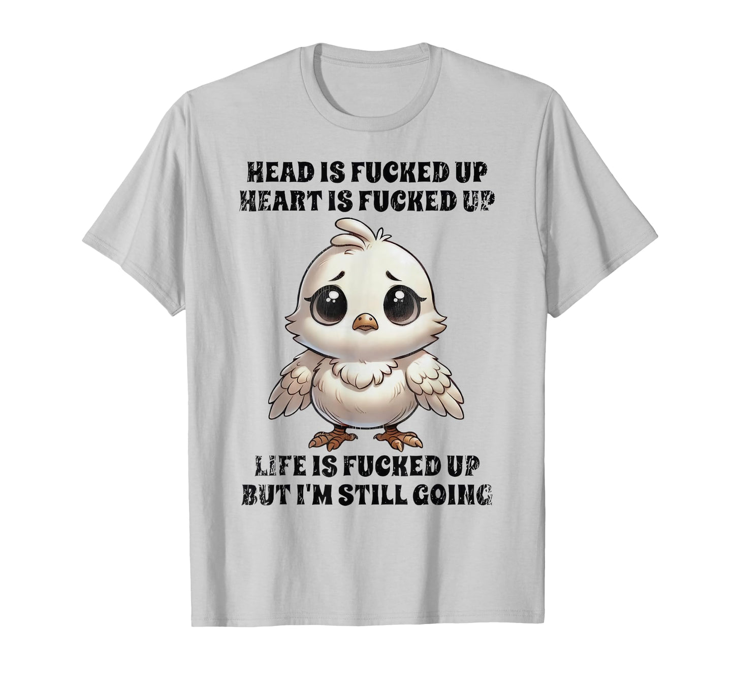 Head Is Fucked Up Heart Is Fucked Up Chicken T-Shirt