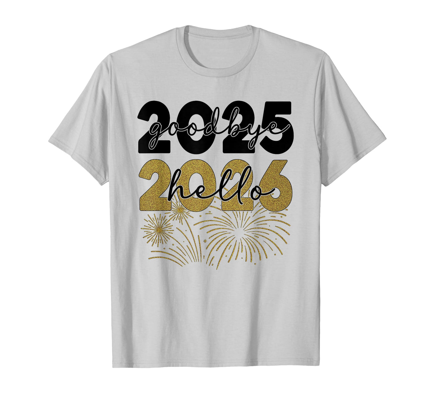 Hello 2026 Goodbye 2025 New Year 2026 Happy New Year Party T-Shirt