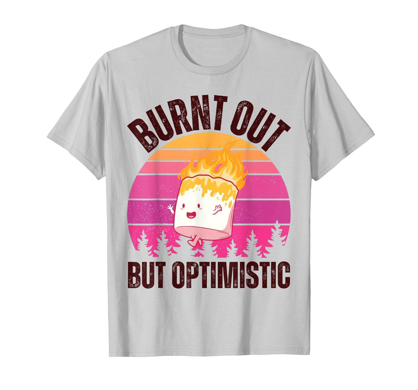 Burnt Out But Optimistic Vintage Cute Marshmallow Camping T-Shirt