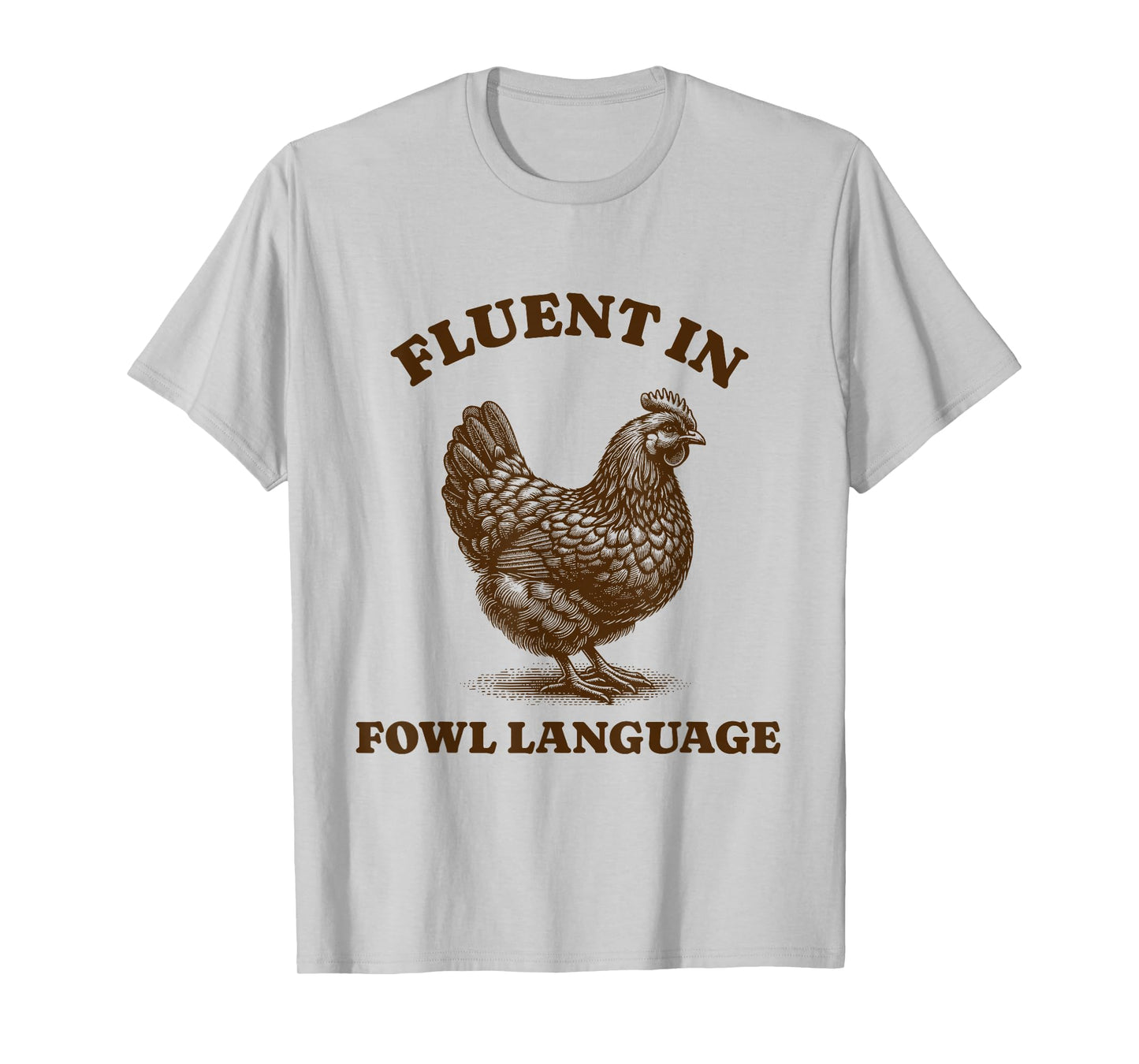Funny Chicken Fluent In Fowl Language T-Shirt