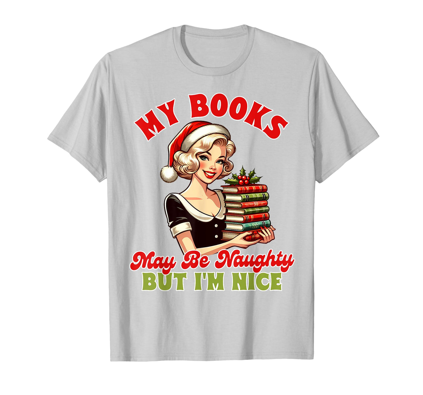 Smut Reader Christmas My Books May Be Naughty But I'm Nice T-Shirt
