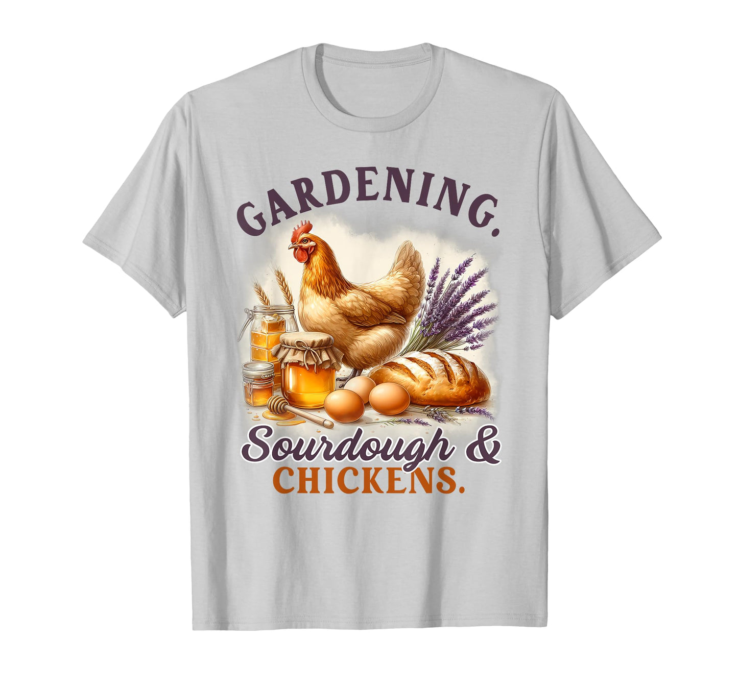 Homestead Mom Homesteading Gardening Sourdough & Chickens T-Shirt